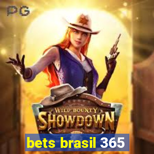 bets brasil 365